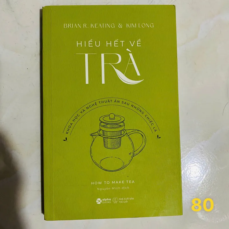 Hiểu Hết Về Trà - Brian R. Keating & Kim Long#HATRA 568353