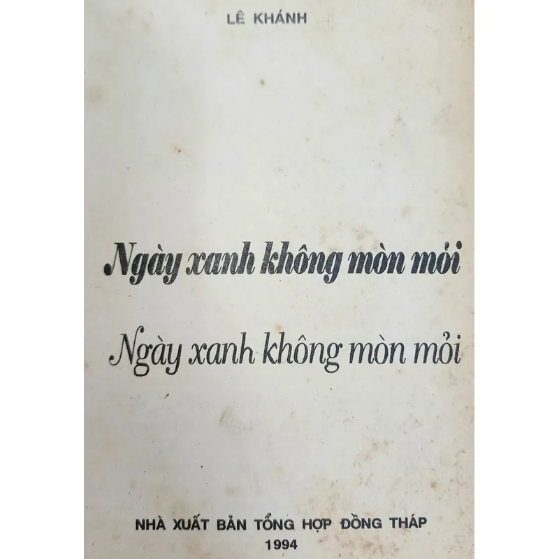 Tiểu thuyết của Lê Khánh: Ngày xanh không mòn mỏi 707716