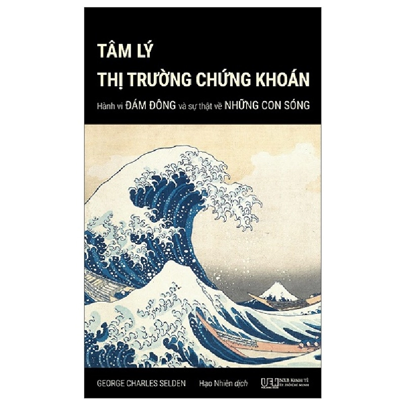 Tâm Lý Thị Trường Chứng Khoán - Hành Vi Đám Đông Và Sự Thật Đằng Sau Những Con Sóng (Tái Bản 2023) - George Charles Selden ASB.PO Oreka Blogmeo 230225 515130