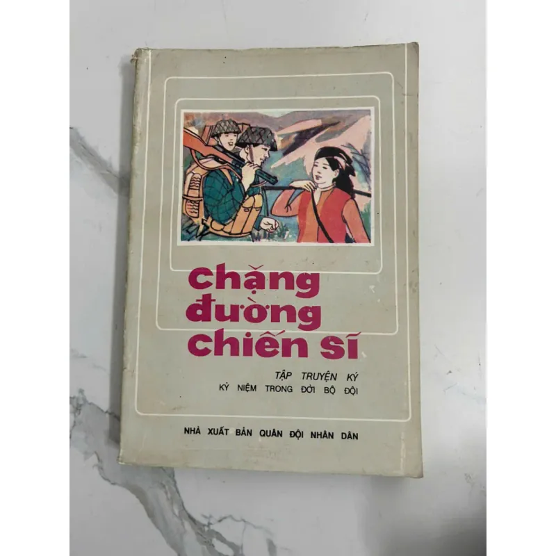Chặng Đường Chiến Sĩ (Tập truyện ký: Kỷ niệm trong đời bộ đội) 696258