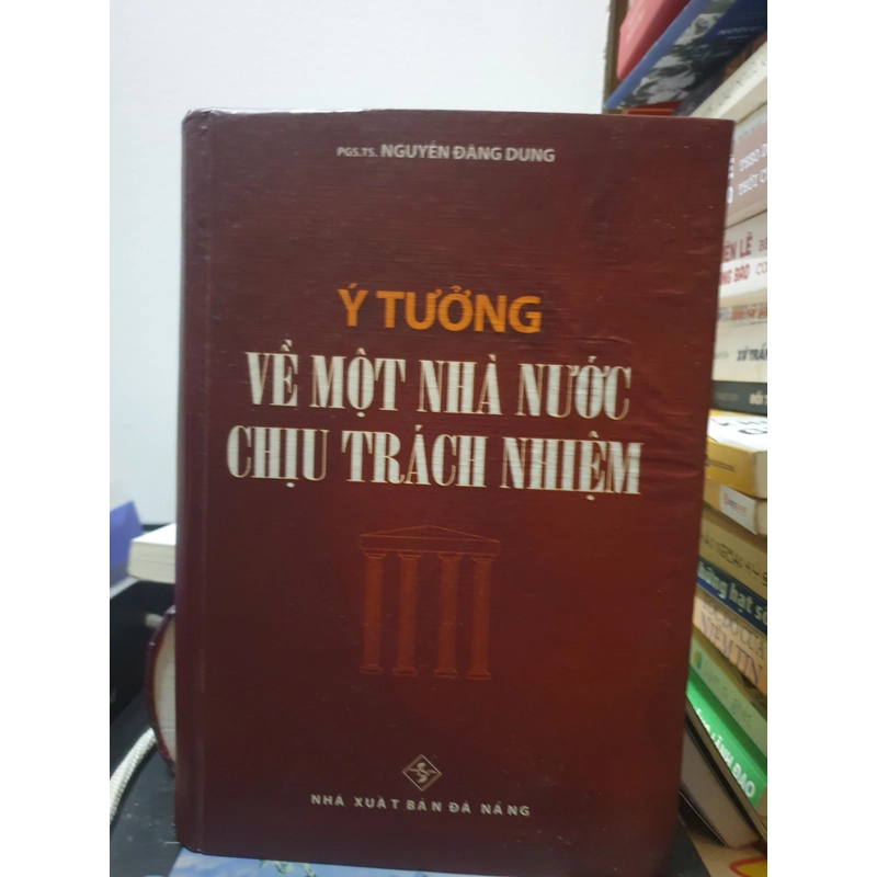 Ý TƯỞNG VỀ MỘT NHÀ NƯỚC CHỊU TRÁCH NHIỆM" của PGS.TS. Nguyễn Đăng Dung 479734