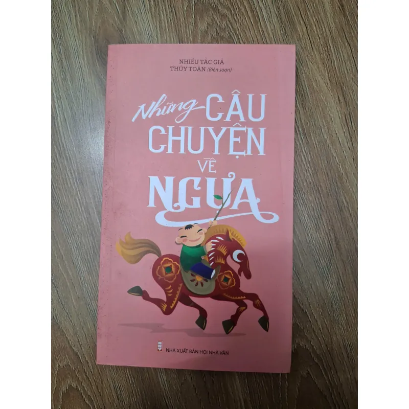 Những câu chuyện về ngựa - Nhiều tác giả (Thúy Toàn biên soạn) - Truyện ngắn 780018