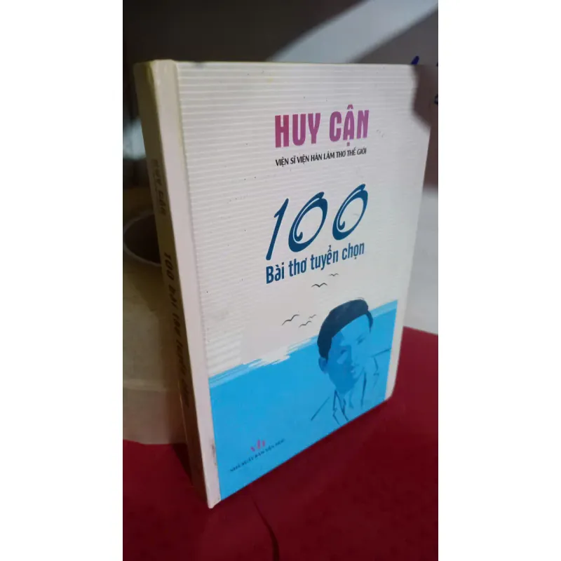 100 bài thơ tuyển chọn - HUY CẬN 754376