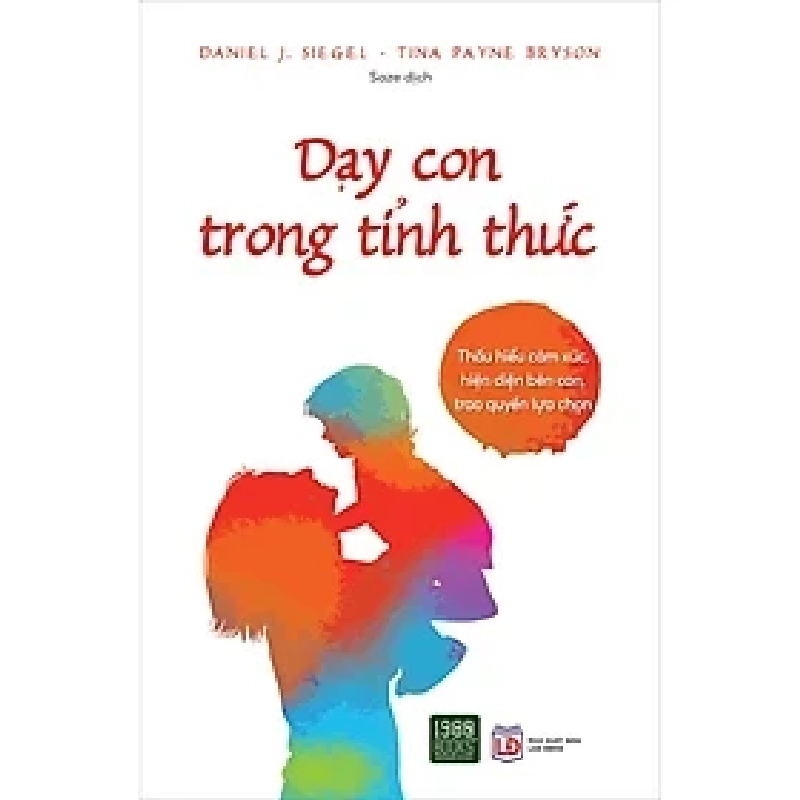 Dạy con trong tỉnh thức HCM.PO mới 100% Daniel J Siegel, Tina Payne Bryson Oreka-Blogmeo 179225