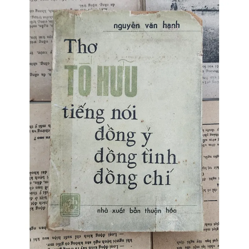 Thơ Tố Hữu 

"Tiếng nói, đồng ý, đồng tình, đồng chí"
(Nguyễn Văn Hạnh) 708825