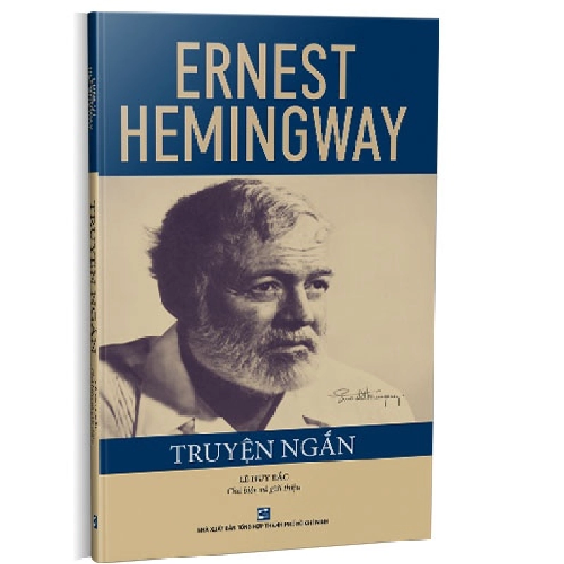 Ernest Hemingway - Truyện ngắn mới 100% Ernest Hemingway - Lê Huy Bắc dịch 2019 HCM.PO 161382