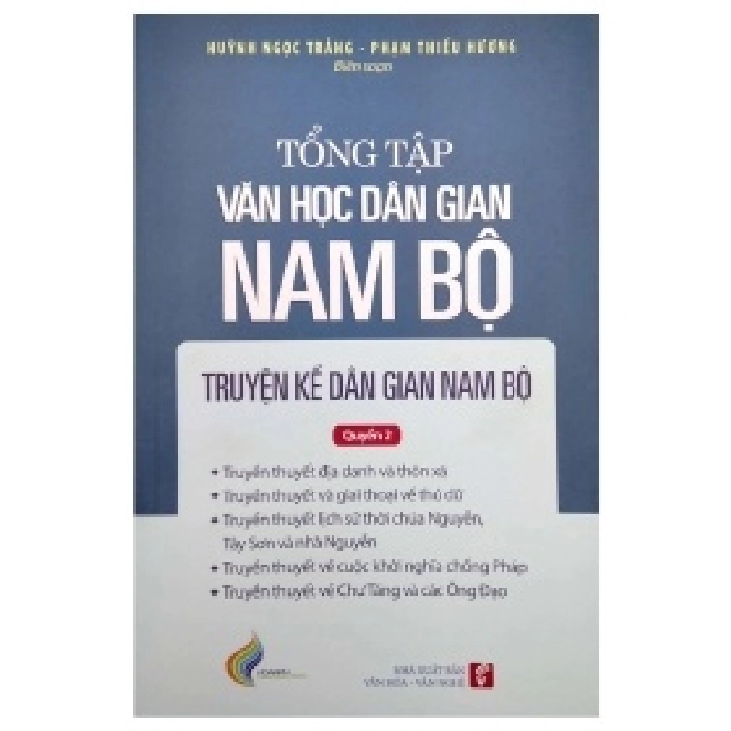 Tổng Tập Văn Học Dân Gian Nam Bộ - Tập 1 - Quyển 2 - Truyện Kể Dân Gian Nam Bộ - Huỳnh Ngọc Trảng, Phạm Thiếu Hương 359308