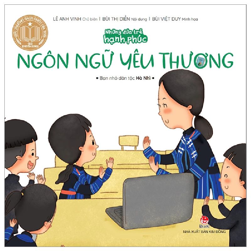 Những Đứa Trẻ Hạnh Phúc - Ngôn Ngữ Yêu Thương - Bạn Nhỏ Dân Tộc Hà Nhì - Lê Anh Vinh, Bùi Thị Diển, Bùi Việt Duy (Mới 100%) Truyện thiếu nhi, NXB Kim Đồng - SÁCH ĐẠI HỌC 482314