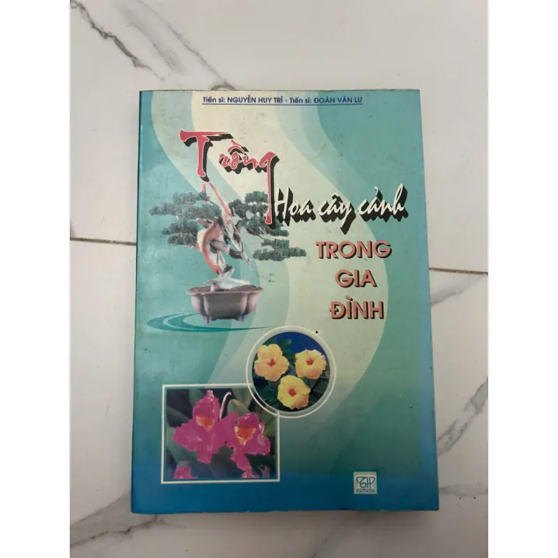 Trồng Hoa Cây Cảnh Trong Gia Đình - Tiên sĩ: Nguyễn Huy Trí - Tiên sĩ: Đoàn Văn Lự 658644