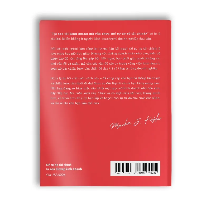 ĐỂ TỰ DO TÀI CHÍNH TỪ CON ĐƯỜNG KINH DOANH - Mark Kohler, Randall Luebke - KINH TẾ - TÀI CHÍNH - CHỨNG KHOÁN 596782
