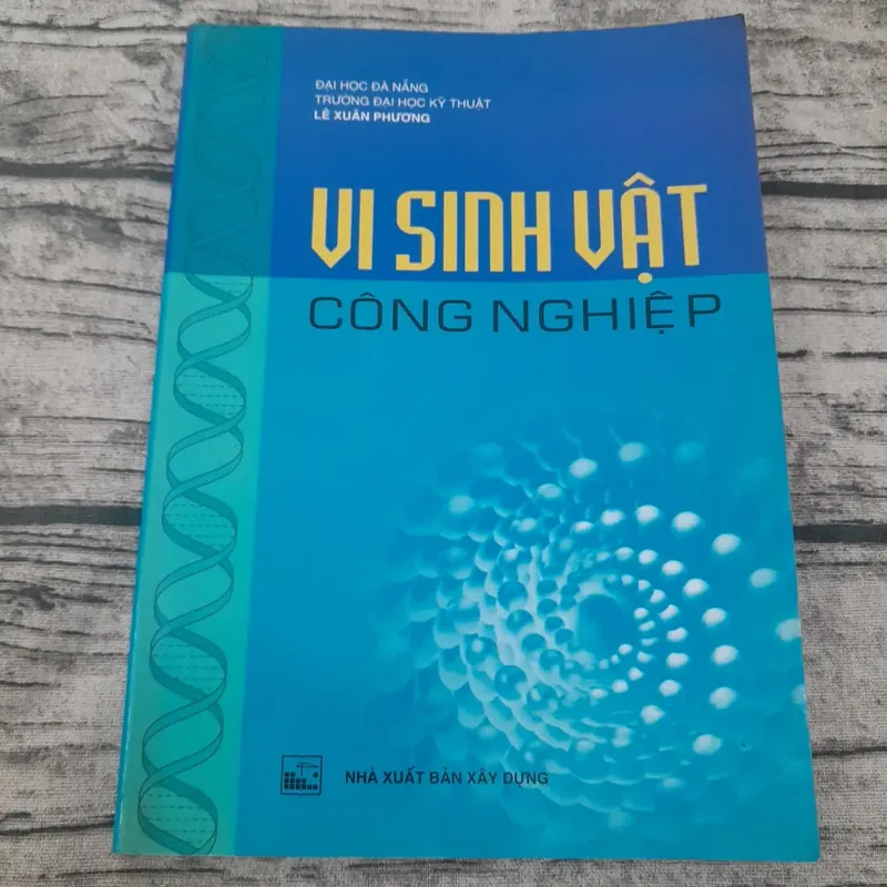 Vi sinh vật công nghiệp. Giảng viên Lê Xuân Phương ĐH KT Đà Nẵng. 608418