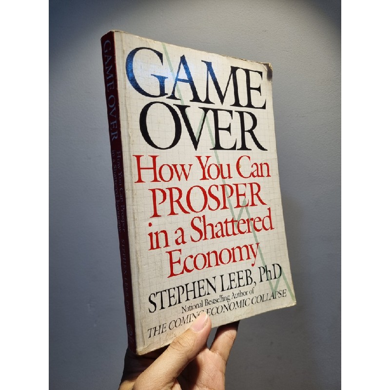 GAME OVER : How You Can Prosper In A Shattered Economy - Stephen Leeb, PhD 186156