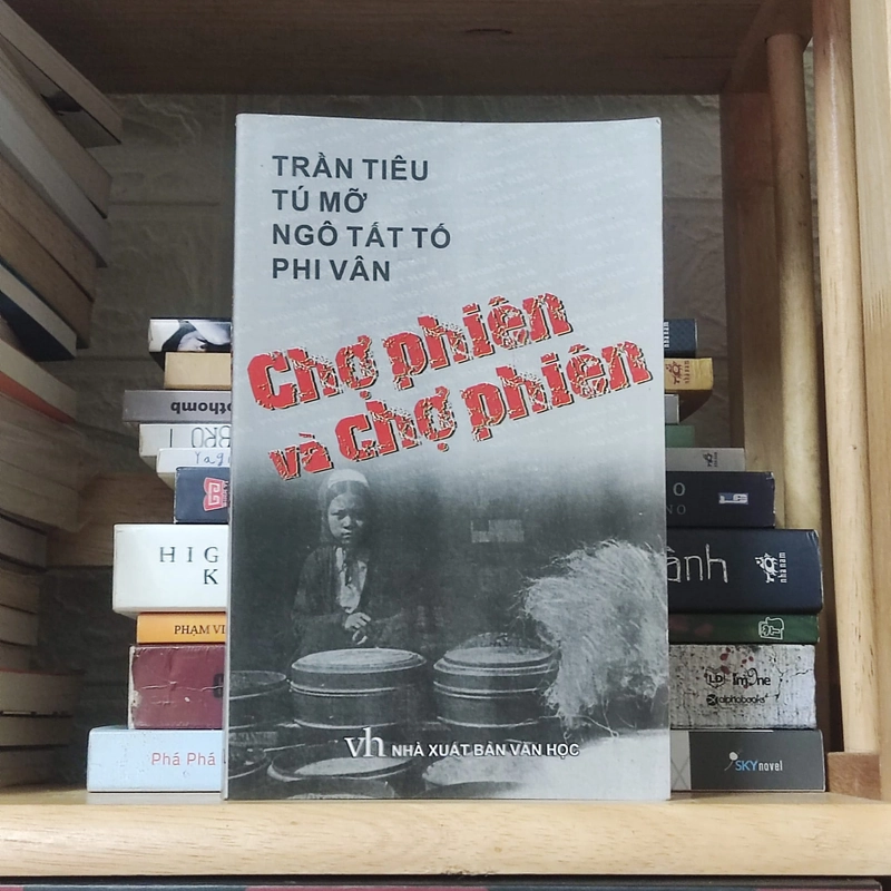 Chợ phiên và chợ phiên - Trần Tiêu, Tú Mỡ, Ngô Tất Tố, Phi Vân 317924
