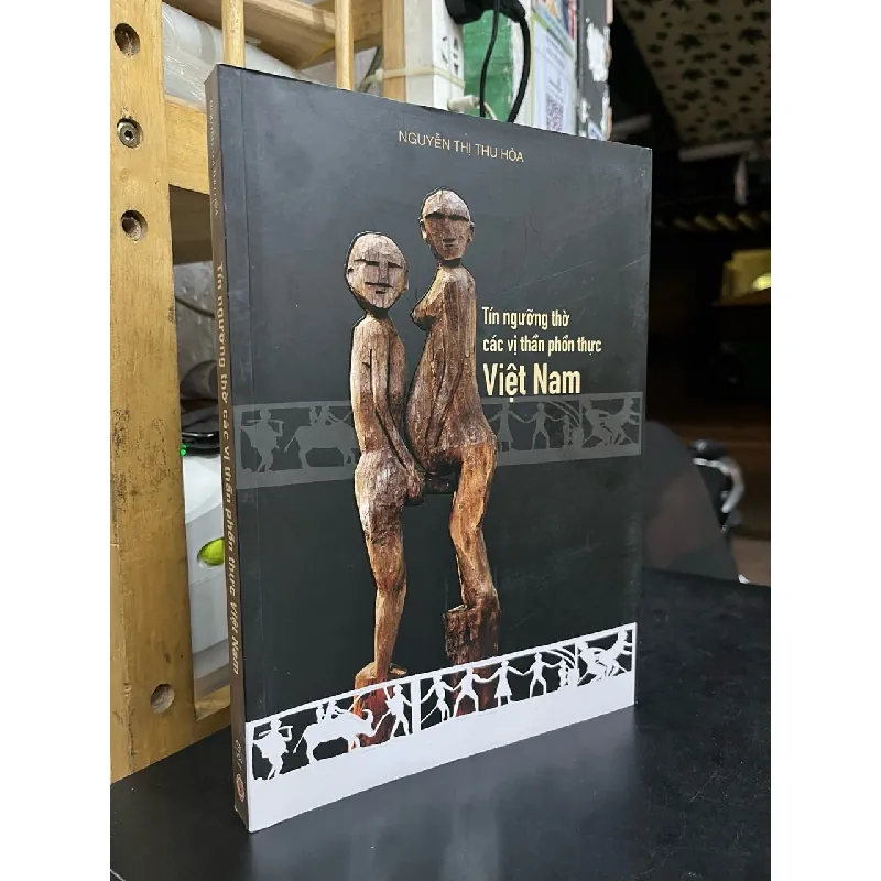 Tín ngưỡng thờ các vị thần phồn thực Việt Nam - Nguyễn Thị Thu Hoà 720520