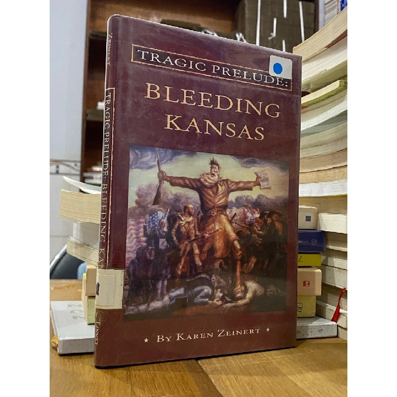 Tragic Prelude: Bleeding Kansas - Karen Zeinert 541964