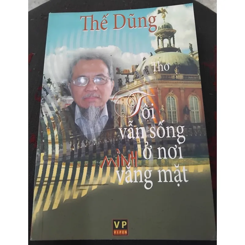 Tôi vẫn sống ở nơi mình vắng mặt tập thơ Thế Dũng  997324
