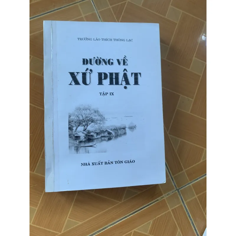 ĐƯỜNG VỀ XỨ PHẬT trọn bộ 10 tập - trưởng lão THÍCH THÔNG LẠC 1009931