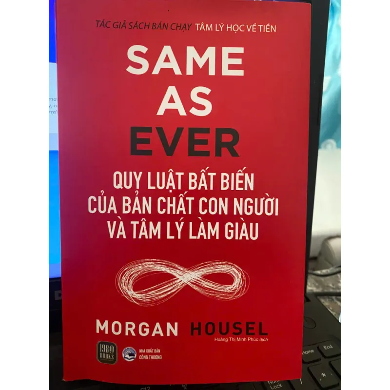 same as ever - Quy luật bất biến của bản chất con người và tâm lý làm giàu 735086