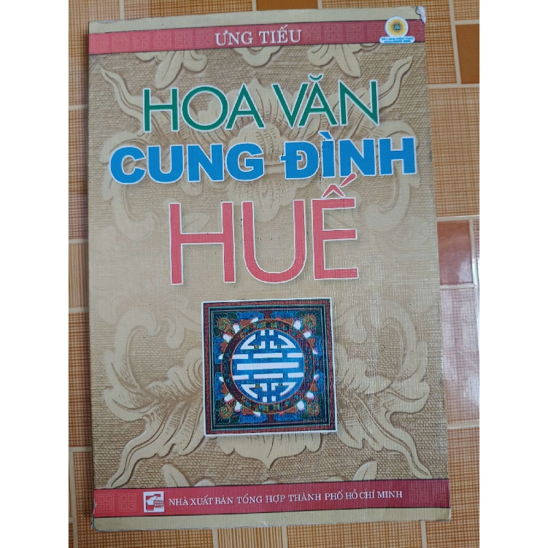 Hoa văn cung đình huế L6 - 2005 - 215 trang LỊCH SỬ - CHÍNH TRỊ - TRIẾT HỌC ANTQ2012-168 737570