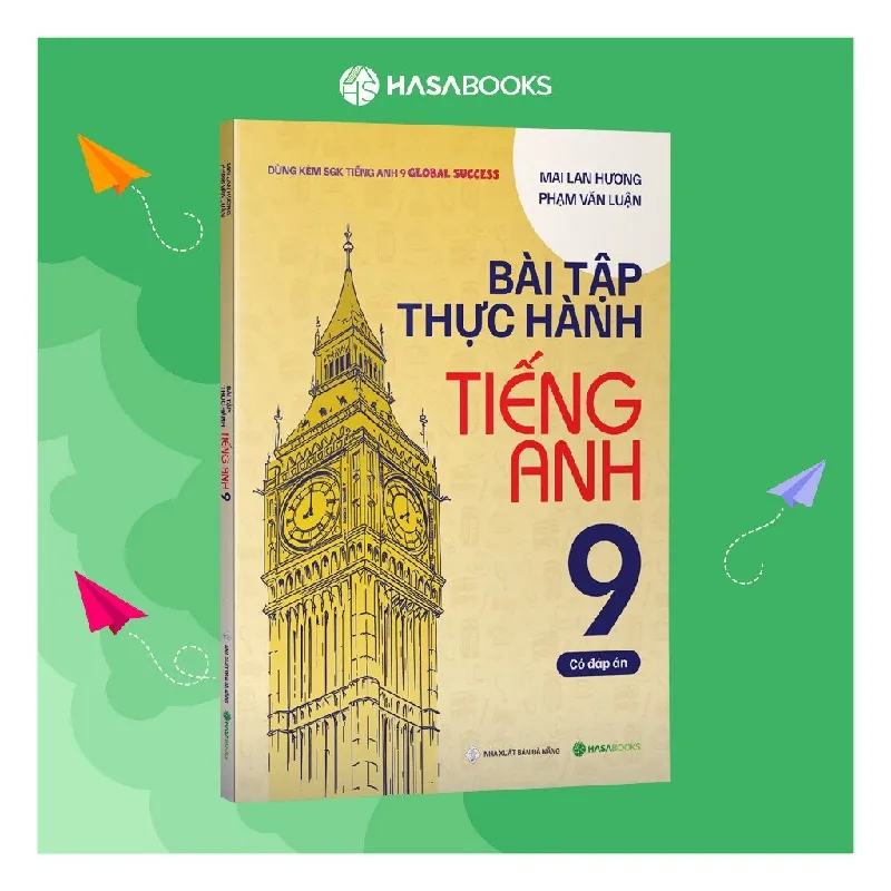 Sách - Bài Tập Thực Hành Tiếng Anh 9 Global Success (Có Đáp Án) - Mai Lan HHương - Hasabooks - NENA2509 Blogmeo21025 580891