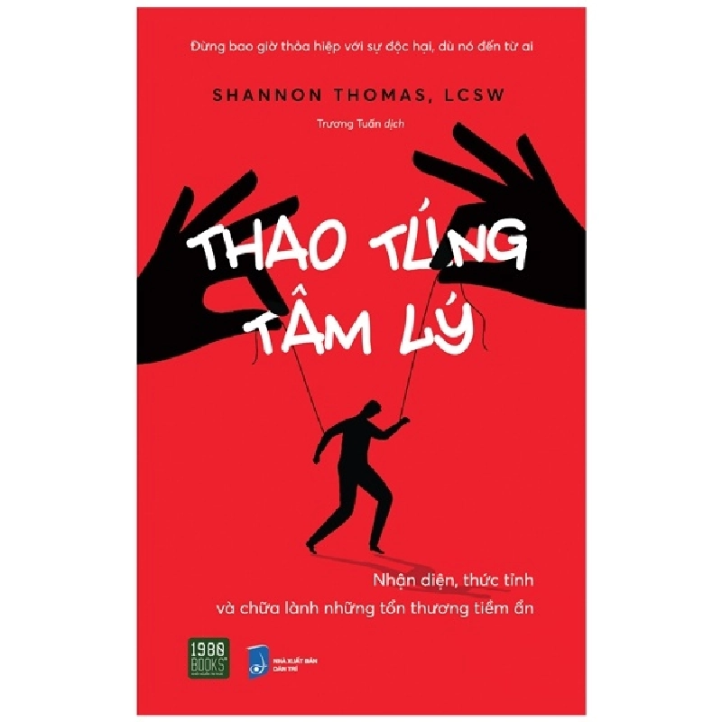 Thao Túng Tâm Lý - Nhận Diện, Thức Tỉnh Và Chữa Lành Những Tổn Thương Tiềm Ẩn - Shannon Thomas, LCSW 281568