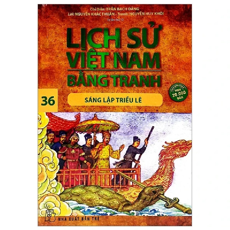 Lịch Sử Việt Nam Bằng Tranh - Tập 36: Sáng Lập Triều Lê - Trần Bạch Đằng, Nguyễn Khắc Thuần, Nguyễn Huy 187248