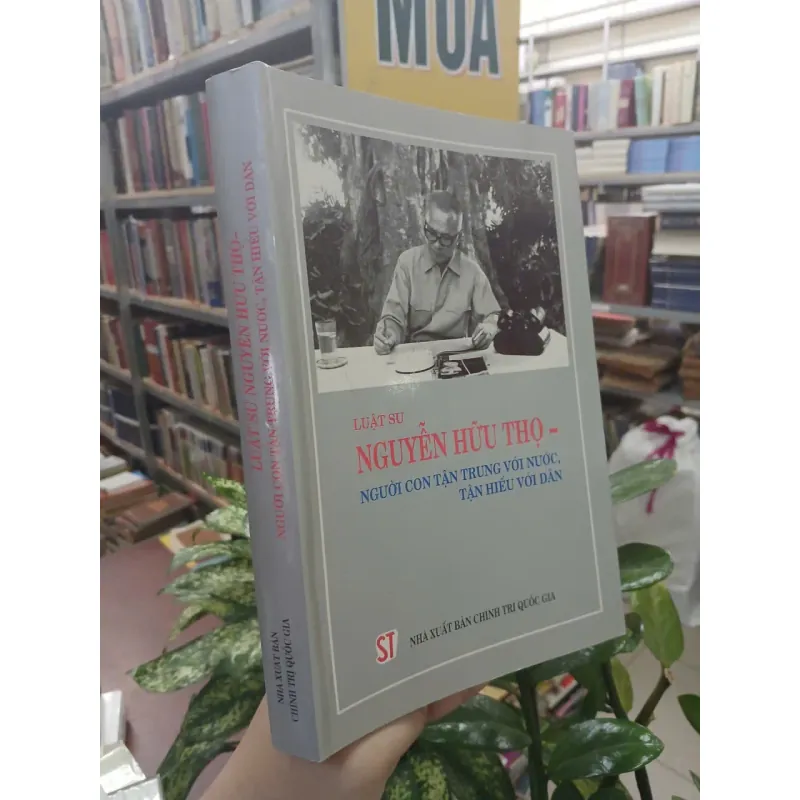 LUẬT SƯ NGUYỄN HỮU THỌ - NGƯỜI CON TẬN TRUNG VỚI NƯỚC, TẬN HIẾU VỚI DÂN 1033515