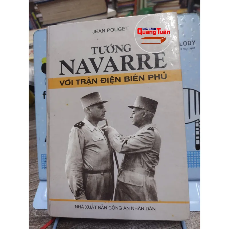 Sách: Tướng Navarre với trận Điện Biên Phủ - Tác giả: Jean Pouget (A3) 597618