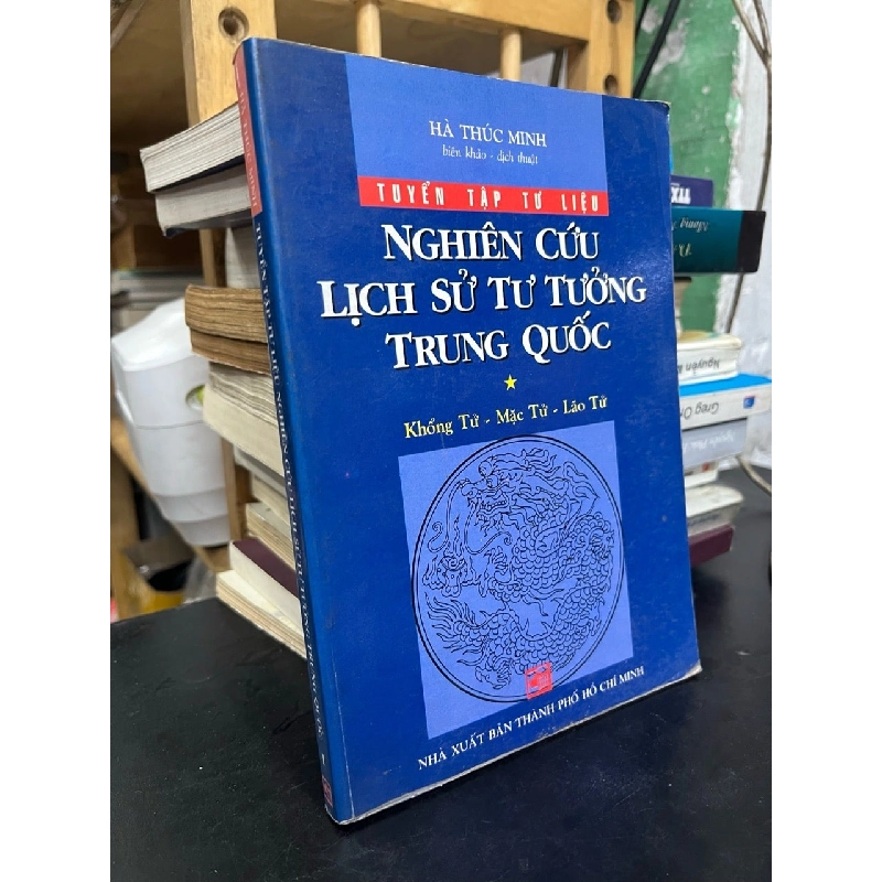 Tuyển tập tư liệu nghiên cứu lịch sử tư tưởng Trung Quốc - Hà Thúc Minh 736455