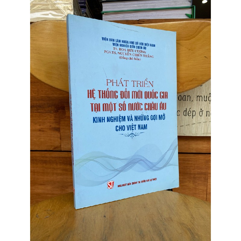 Phát triển hệ thống đổi mới quốc gia tại một số nước Châu Âu, kinh nghiệm và những gợi mở cho Việt Nam 147040