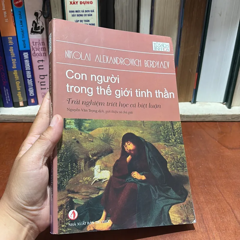 II Triết Học: Con Người Trong Thế Giới Tinh Thần - NIKOLAI ALEXANDROVICH BERDYAEV - 2017 907633