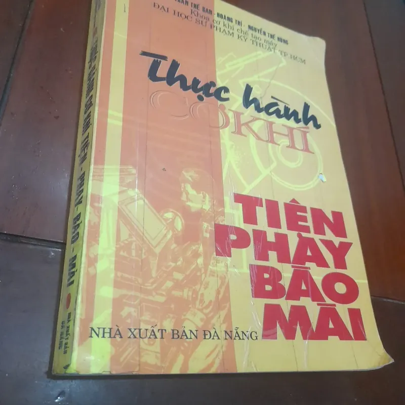 THỰC HÀNH CƠ KHÍ - Tiện, Phay, Bào, Mài 732151