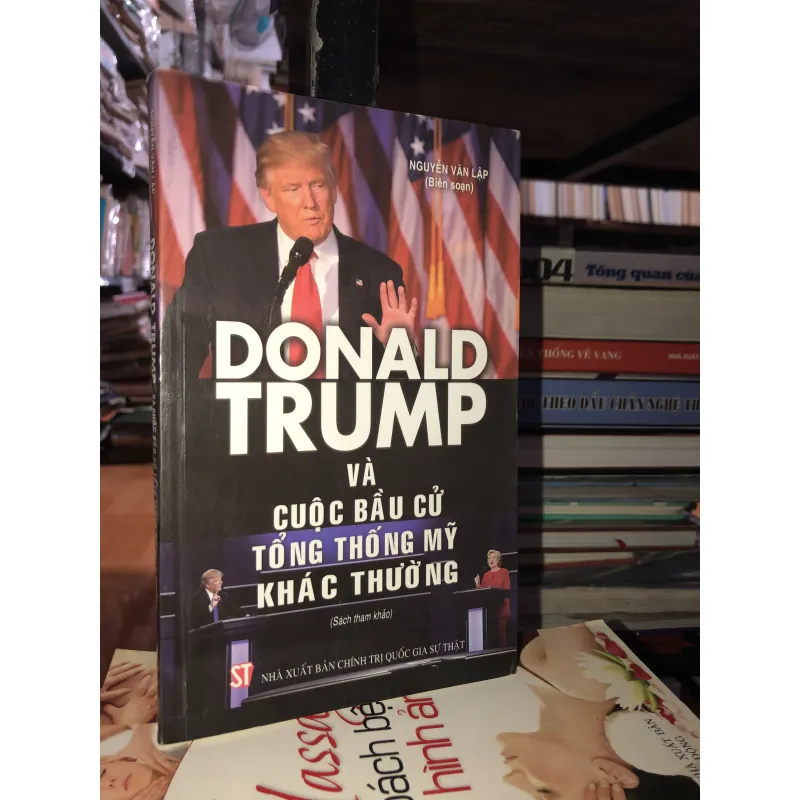 Donal Trump và cuộc bầu cử Tổng thống Mỹ khác thường - Nguyễn Văn Lập 763846