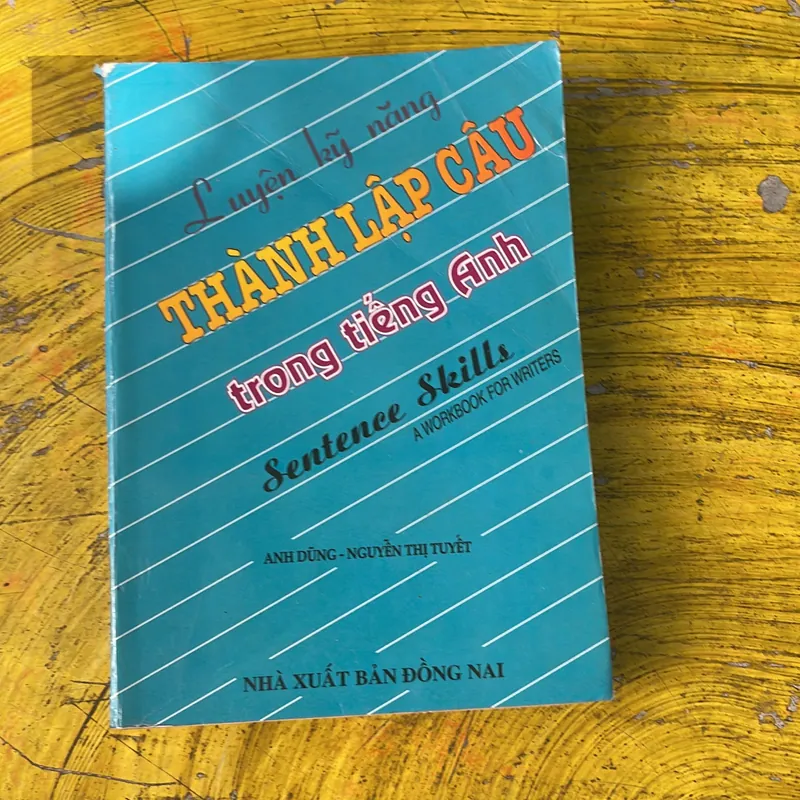 LUYỆN KỸ NĂNG THÀNH LẬP CÂU TRONG TIẾNG ANH - SENTENCE SKILLS A WORKBOOK FOR WRITERS  736777