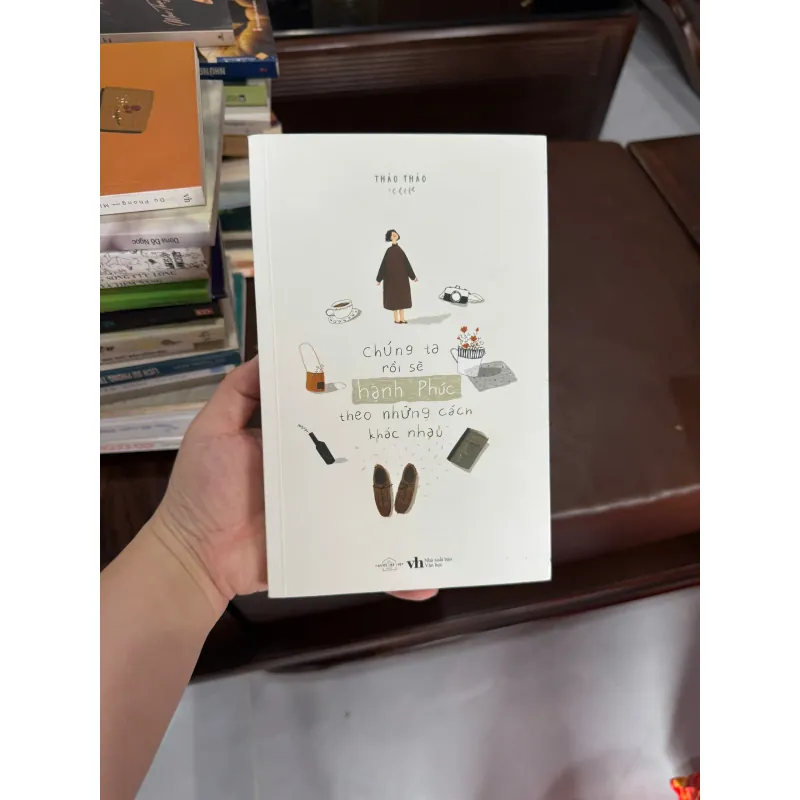 Chúng Ta Rồi Sẽ Hạnh Phúc Theo Những Cách Khác Nhau – Thảo Thảo- K4 1029412