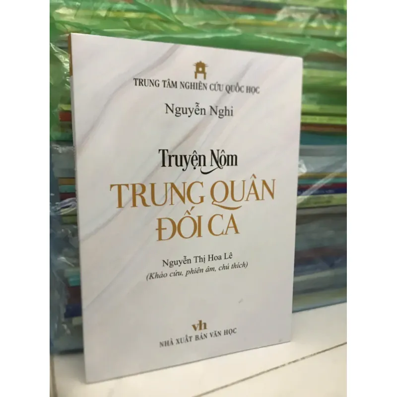 TRUYỆN NÔM TRUNG QUÂN ĐỐI CA - NGUYỄN NGHI 599175