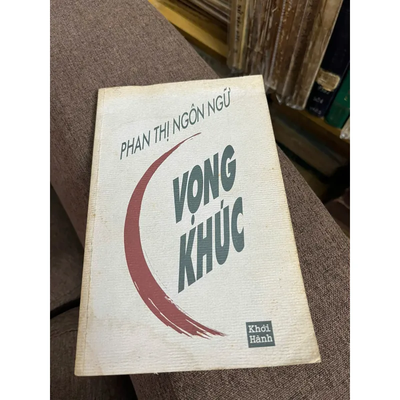 Vọng Khúc - Phan Thị Ngôn Ngữ - Văn học hải ngoại - có chữ ký tác giả 1045177