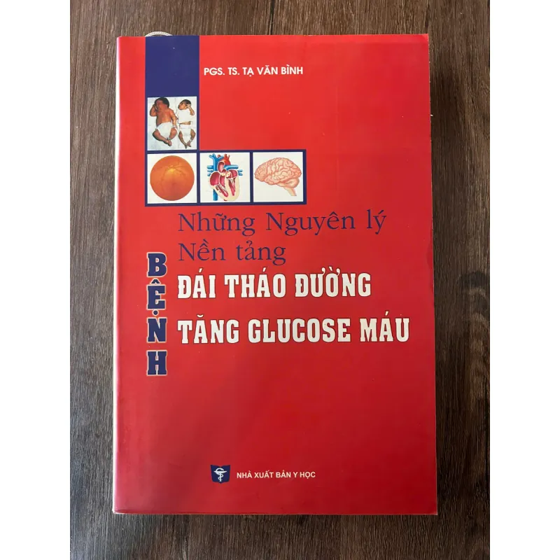 Những Nguyên lý Nền tảng Bệnh đái tháo đường - Tăng glucose máu - PGS. TS. Tạ Văn Bình 709643