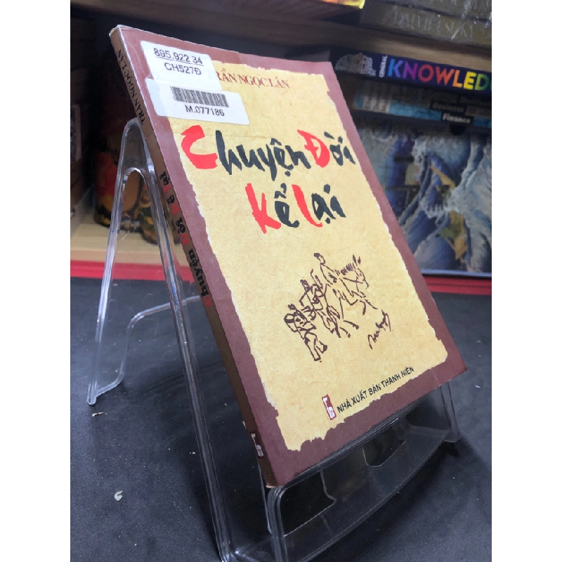 [Phiên Chợ Sách Cũ] Chuyện đời kể lại 2005 Trần Ngọc Lân 1704 439795