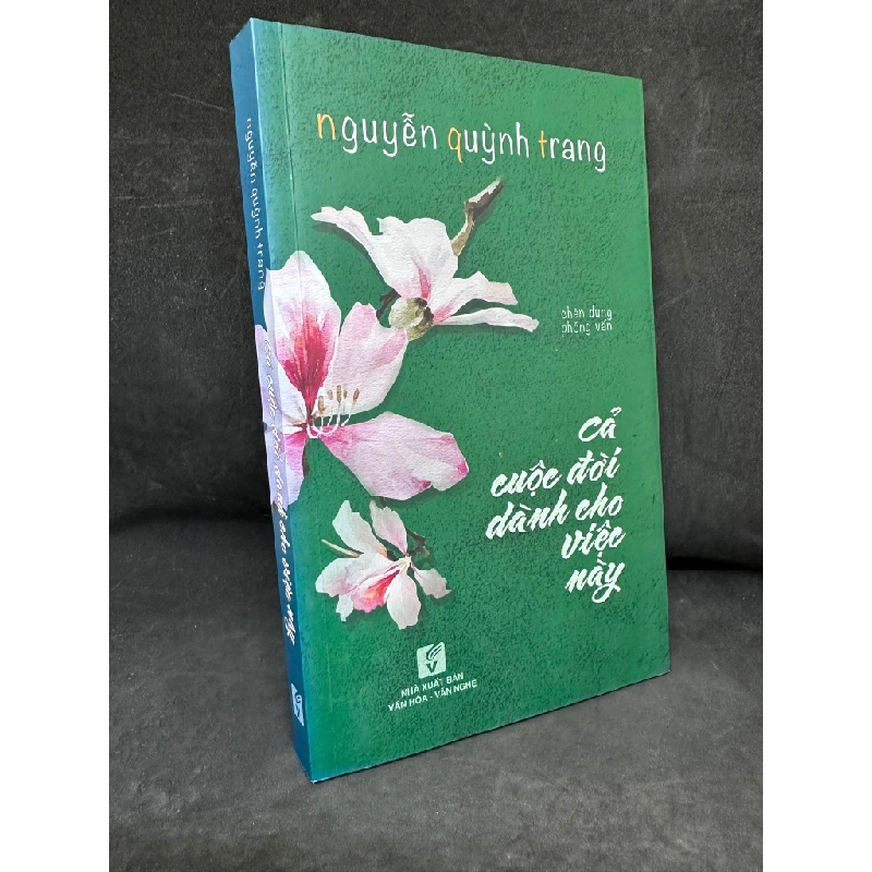 [Phiên Chợ Sách Cũ] Cả Cuộc Đời Dành Cho Việc Này, Nguyễn Quỳnh Trang, 2018 1304 SBM 446124