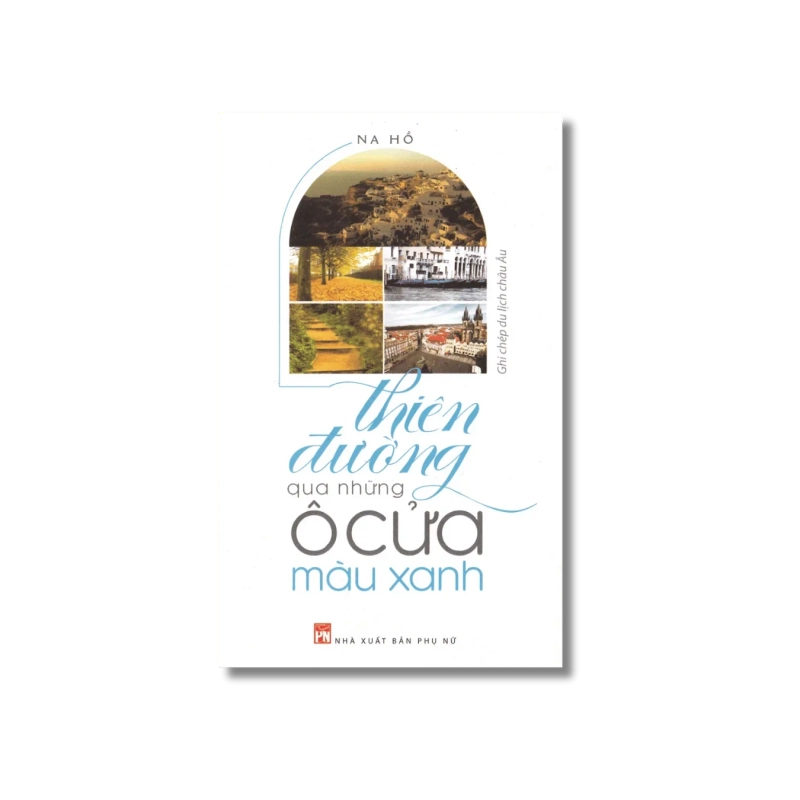 Thiên đường qua những ô cửa màu xanh - Na Hồ 730364
