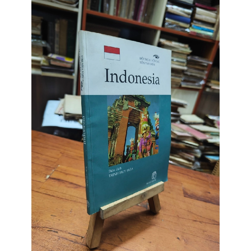 ĐỐI THOẠI VỚI CÁC NỀN VĂN HOÁ INDONESIA -TRỊNH HUY HOÁ 119855