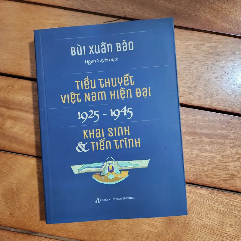 Tiểu thuyết Việt Nam hiện đại 1925-1945 khai sinh và tiến trình | Bùi Xuân Bào  573381
