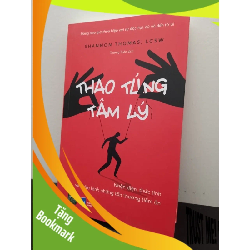 (TẶNG BOOKMARK) Thao Túng Tâm Lý Shannon Thomas, LCSW New 100% ASB2703 952831