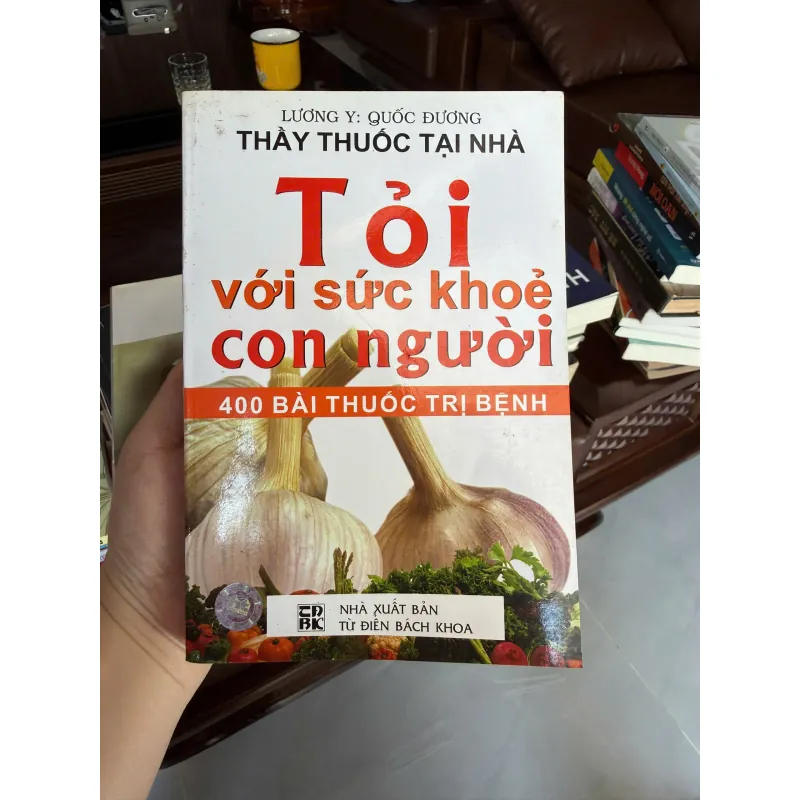 Tỏi Với Sức Khỏe Con Người – 400 Bài Thuốc Trị Bệnh | Sách Y Học Dân Gian- K2 993976