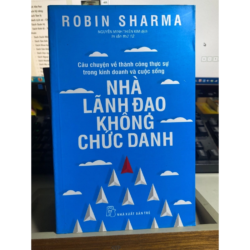 Nhà Lãnh Đạo Không Chức Danh - Robin Sharma Quản trị - lãnh đạo STB0302 Rebooks.vn 949249