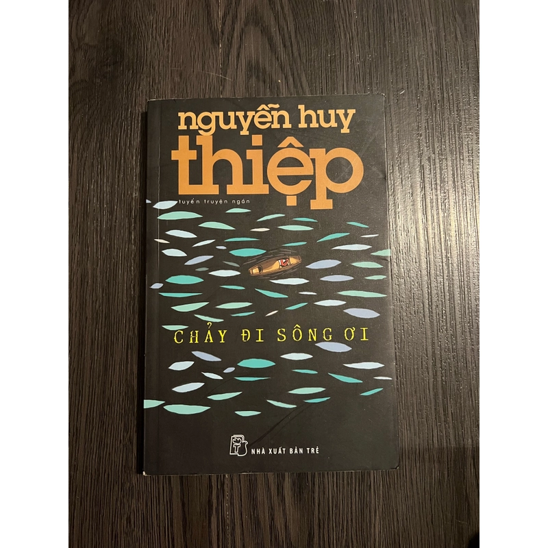 Chảy đi sông ơi - Nguyễn Huy Thiệp 300466