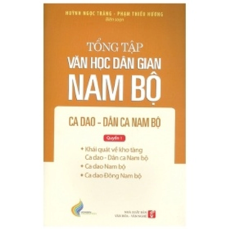 Tổng Tập Văn Học Dân Gian Nam Bộ - Tập 2 Quyển 1 - Ca Dao Nam Bộ, Ca Dao Đông Nam Bộ - Huỳnh Ngọc Trảng, Phạm Thiếu Hương 359255