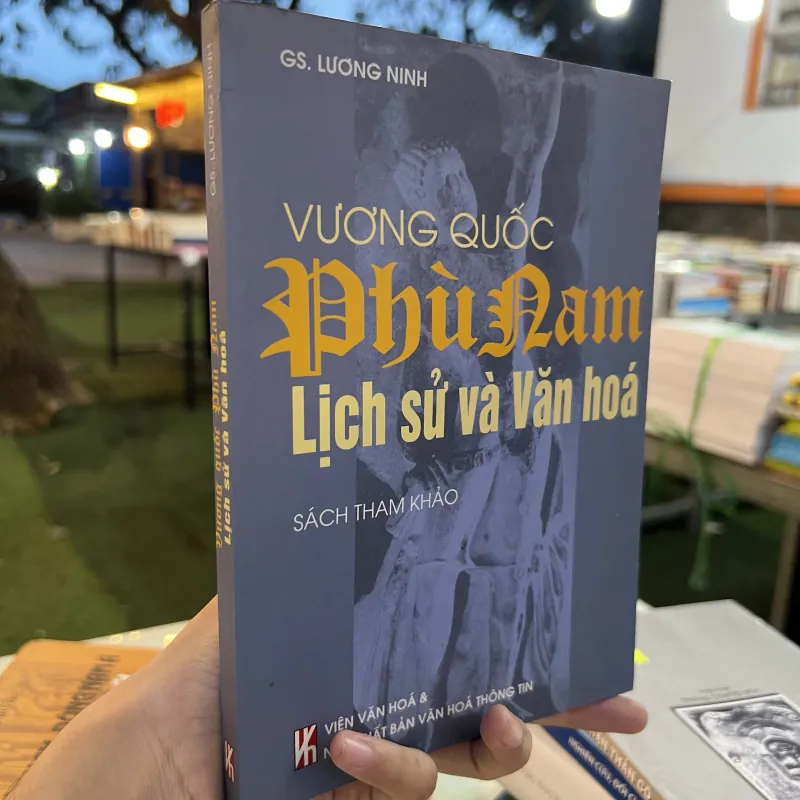 VƯƠNG QUỐC PHÙ NAM LỊCH SỬ VÀ VĂN HOÁ - LƯƠNG NINH 1022071