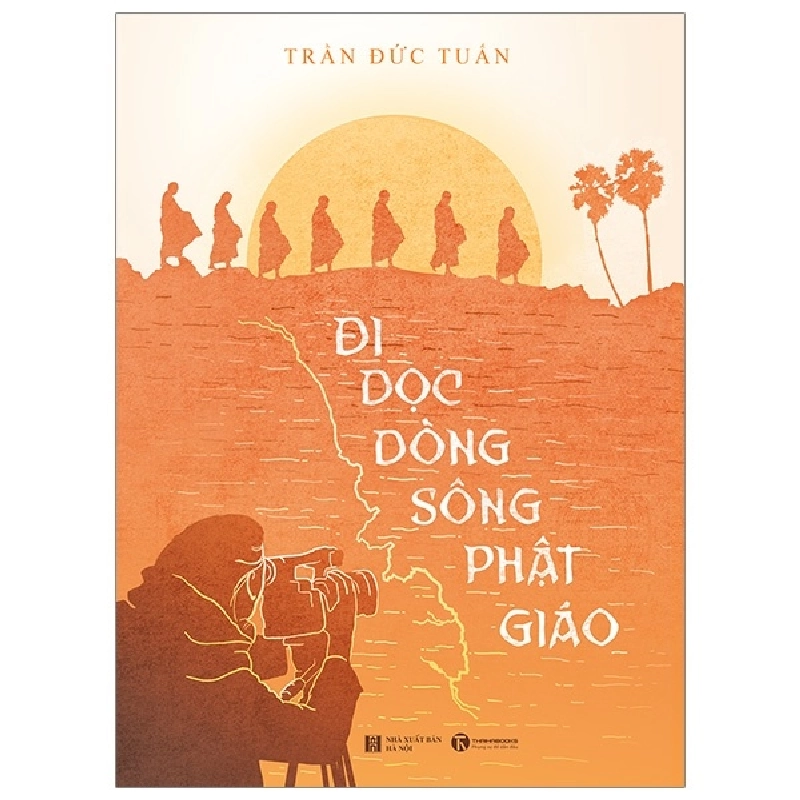 Đi dọc dòng sông Phật giáo - Trần Đức Tuấn 2019 New 100% HCM.PO 28696